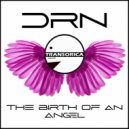 DRN - The Birth Of An Angel