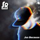 Shuj Roswell - Jus Because ()