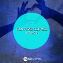 Alvaro Lopez - You Are Never Late (Original Mix)