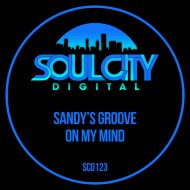 Sandy\'s Groove - On My Mind