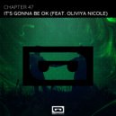 Chapter 47 feat. Oliviya Nicole - It\'s Gonna Be Ok (Extended Mix)