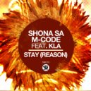 Shona SA, M-Code, KLA - Stay (Reason)