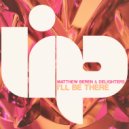 Matthew Beren, Delighters - I\'ll Be There (Fejer Radio Mix)