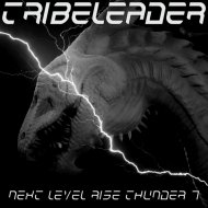 Tribeleader - NEXT LEVEL RISE THUNDER 7