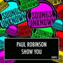 Paul Robinson - Show You