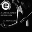 Dark Flesher & Dropluch - Supersonic (Original Mix)