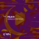 Felix R - Ominous Presence (Original Mix)