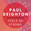 Paul Deighton Feat. Sara Petterson - Feels So Strong