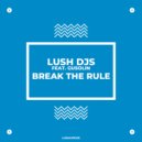Lush Djs Feat. Gusolin - Break The Rule (Original Mix)
