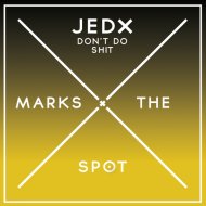 Jedx - Don\'t Do Shit