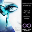Rebecca Scales, Against The Tide - Crazy Little Butterfly (Original Mix)