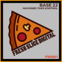 Base22 - Machines Take Kontrol (Original Mix)