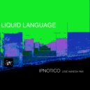 Liquid Language - Ipnotico