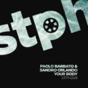 Paolo Barbato, Sandro Orlando - Your Body (Ben Chuvali Remix Edit)