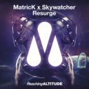MatricK & Skywatcher - Resurge (Extended Mix)