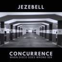 Jezebell - Concurrence (Original Mix)