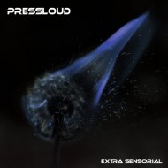Pressloud - Extra Sensorial