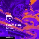 Goom Gum - Spiral (Anturage \'I Love You Acid\' Remix)