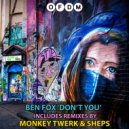 Ben Fox - Don\'t You (Monkey Twerk Remix)