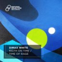 Dimax White - Time of Rage (Original Mix)