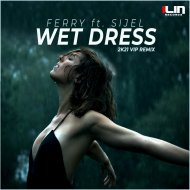 Ferry ft. SIJEL - Wet Dress