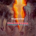 yugaavatara - The game of love (Mix 2021)
