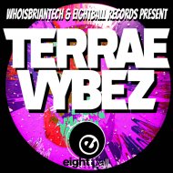 Terrae\' Vybez & WhoisBriantech - 1st Tiime
