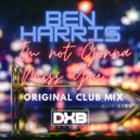 Ben Harris - Im Not Gonna Miss You (Original Mix)
