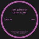 Jorn Johansen - Listen To Me (Original Mix)