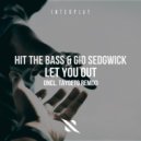 Hit The Bass, Gid Sedgwick, Taygeto - Let You Out (Taygeto Extended Remix)