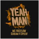 MC Freeflow - Scream 4 Speed! (Original Mix)