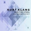 Kurt Klang, Koen Groeneveld - Beat Of Steel (Koen Groeneveld Edit)