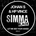 Johan S, HP Vince - Let Me See Your Hands (Edit)