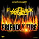 The Flashback Project - FRIENDLY FIRE (Original Mix)
