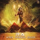 A-Tech & Overdrive (PSY) & Exolon - Ra