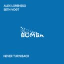 Alex Lorensso & Seth Vogt - Never Turn Back (Extended Mix)
