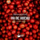 Dran Matras - Ya Ne Hochu (Vitaly Zakharov Remix)