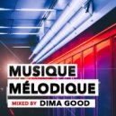 Dj Dima Good - Musique Mélodique mixed by Dima Good [24.09.21] ()