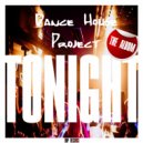 Dance House Project - I Just Wanna Be With You