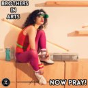 Brothers In Arts - Now Pray! (Original Mix)