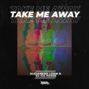 Alejandro Loom, DJ Ice House - Take Me Away (Extended Mix)
