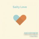 ANCODYNEW ft. Maria Mitrea - Salty Love (Instrumental Mix)