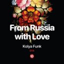 Kolya Funk - From Russia with Love #014 ()