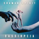 Shaman Spirit - Cassiopeia (Radio Edit)