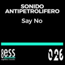 Sonido Antipetrolifero - Say No (Vicky Santiago Remix)