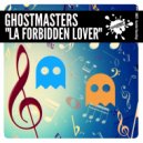 GhostMasters - LA Forbidden Lover (Extended Mix)