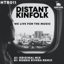 Distant Kinfolk - We Live For The Music (Robbie Rivera Remix)