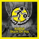 Korqi - Stuck On You (Original Mix)