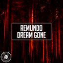 Remundo - Dream Gone (Original Mix)