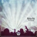 Nikita Nik - You Dancing (Original Mix)